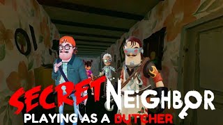 Secret Neighbor Playing as a Butcher [upl. by Howlend]