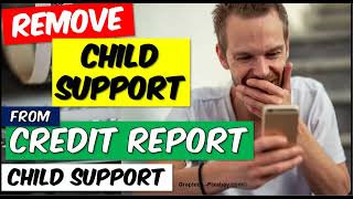 Demand TransUnion Equifax Experian to remove all information on Child Support From Credit Report [upl. by Ardnaek]