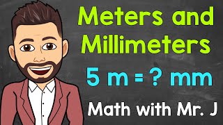 Meters and Millimeters  Converting m to mm and Converting mm to m  Math with Mr J [upl. by Nylacaj]