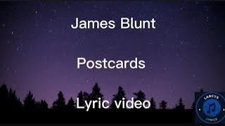 James Blunt  Postcards lyric video [upl. by Diane-Marie]