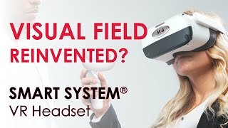 Visual field reinvented Discover Smart System VR Headset [upl. by Flossy]