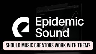 Should Music Creators Work With Epidemic Sound [upl. by Clarette33]