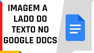 COMO COLOCAR IMAGEM AO LADO DO TEXTO NO DOCUMENTOS GOOGLE  Dica Rápida 16 [upl. by Nayk]