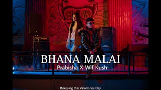 PRABISHA X KUSH “BHANA MALAI “ Prod by B2 Sanjal [upl. by Lenrad]