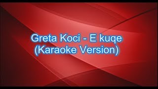 Greta Koci  E Kuqe Karaoke [upl. by Thagard754]