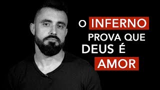 O Inferno prova que Deus é Amor  Esdras Savioli [upl. by Cassius]