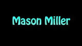 Learn How To Pronounce Mason Miller [upl. by Merceer]