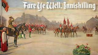 Fare Ye Well Inniskilling  Quick March of the Inniskilling Dragoons [upl. by Oigufer]