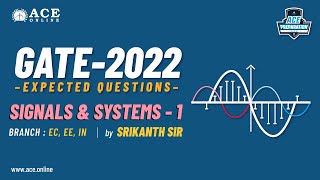 Signals amp Systems  1 Expected Questions  GATE 2022 ECEEIN  Srikanth sir  ACE Online [upl. by Lowney]