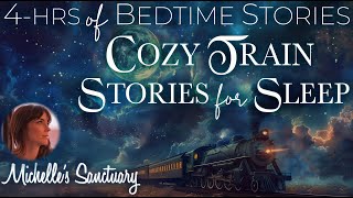 4HRS of Calm Bedtime Stories ✨ COZY TRAIN STORIES FOR SLEEP 🌧 Rain amp Train Sounds ASMR [upl. by Ecyar]