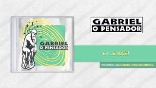 Gabriel o Pensador   E Você [upl. by Neerroc]