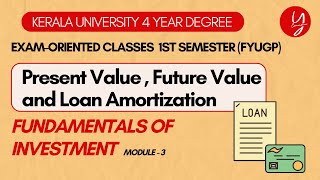 PV FV and Loan Amortization I Fundamentals of Investment I Unit 3 I FYUGP Kerala [upl. by Yren]