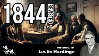 LESLIE HARDINGE 1844 REVISITED Part 4 sdasermons redemption biblestudy sda listen2acm [upl. by Jacinta]