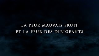 LA PEUR MAUVAIS FRUIT ET LA PEUR DES DIRIGEANTS  Fabien BRUNEAU [upl. by Arhaz]