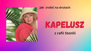 Jak zrobić na drutach kapelusz z rafii [upl. by Asir98]