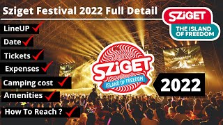 Sziget 2022  Complete Guide To The Sziget Music Festival Budapest  Lineup Dates Expenses [upl. by Joli365]