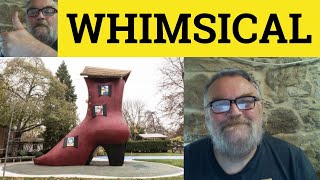 🔵 Whimsical Meaning  Whimsical Examples  Define Whimsical  C2 English Vocabulary [upl. by Naitsirhk]