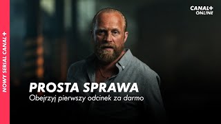 PROSTA SPRAWA  Pierwszy odcinek za darmo  Nowy serial CANAL [upl. by Amikay]