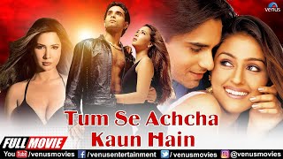 Tumse Achcha Kaun Hai  Hindi Full Movie  Nakul Kapoor Aarti Chhabria Kim Sharma Rati Agnihotri [upl. by Vally717]