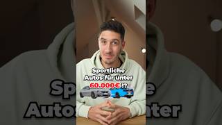 Sportliche Autos unter 60000€ 🏎️🤔💰  autotipps gebrauchtwagen sportwagen [upl. by Oler70]