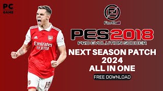 PES 2018 NEXT SEASON PATCH 2024 AIO  HOW TO INSTAL [upl. by Harol]