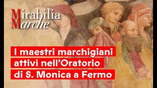 MIRABILIA MARCHE  I maestri marchigiani attivi nellOratorio di S Monica [upl. by Zednanref]