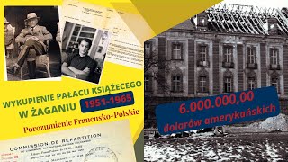 Wykupienie Pałacu Książęcego w Żaganiu 19511965 Majątku Talleyrandów przez Władze Komunistyczne [upl. by Davina292]