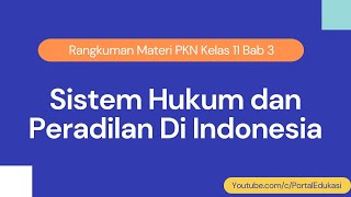 Rangkuman Materi PPKN Kelas 11 Bab 3 Sistem Hukum dan Peradilan Di Indonesia [upl. by Carlene66]