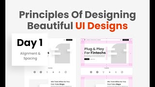 Day 1  Alignments amp Spacing UI Design Principles  UI Design Tutorial [upl. by Kolosick]