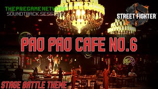 Pao Pao Cafe No6 TPGN InGame Mix  Street Fighter 6  Soundtrack Sessions [upl. by Enelegna786]