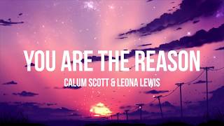 Calum Scott amp Leona Lewis  You Are The Reason Duet Version  LyricsLyrics Video [upl. by Namsu618]