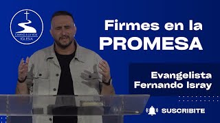 Firmes en la promesa  Evangelista Fernando Isray [upl. by Perot]