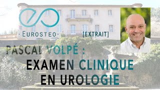 Extrait Examen Clinique en Urologie  Pascal Volpé  EUROSTEO [upl. by Ecerahc564]