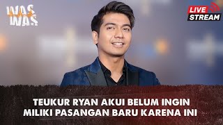 Teuku Ryan Belom Ingin Terburu Untuk Mendapatkan Pasangan Baru [upl. by Hestia123]