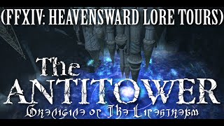 FFXIV Heavensward Lore Tours The Antitower [upl. by Imalda711]