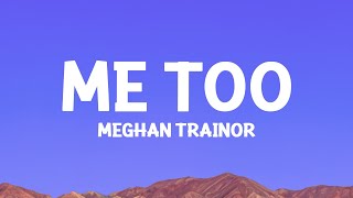 MeghanTrainor  Me Too Lyrics [upl. by Kiernan]