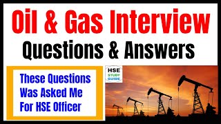 Oil amp Gas Safety Interview Questions amp Answers  Oil amp Gas HSE Interview Questions  Safety Officer [upl. by Relyks629]