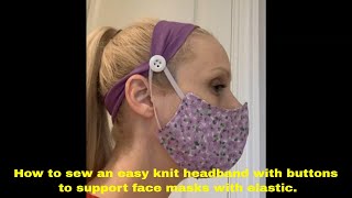 How to sew a knit headband with buttons for elastic face masks support easy and for beginners [upl. by Nehte9]