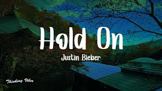 Justin Bieber  Hold On Lyrics [upl. by Lucian742]