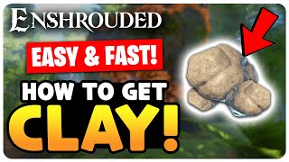 Enshrouded  How to get Clay FAST amp EASY [upl. by Yramesor]