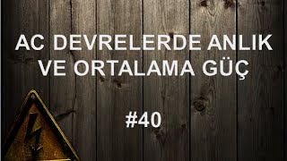 AC Devrelerde Anlık ve Ortalama Güç  40 [upl. by Tanney]