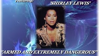 RESPECT FT SHIRLEY LEWIS ARMED AND EXTREMELY DANGEROUS 1st CHOICE MIX1994 [upl. by Odama239]