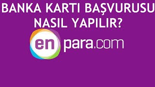 Enpara Banka Kartı Başvurusu Nasıl Yapılır [upl. by Lepley]