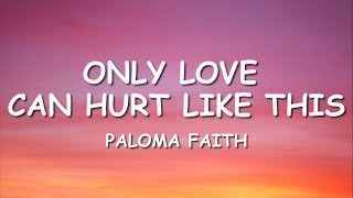 Paloma Faith  Only Love Can Hurt Like This Lyrics [upl. by Lehteb]