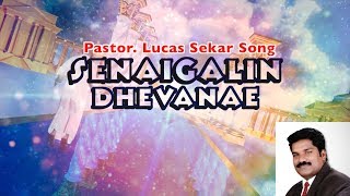 Senaigalin Dhevanae  Pastor Lucas Sekar  New Tamil Christian Song [upl. by Ertnom555]