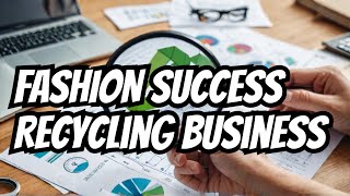 The Ultimate Guide to Analyzing Your Recycled Clothing Business [upl. by Phillip673]