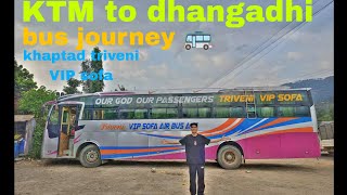 Kathmandu to dhangadhi 🇳🇵 bus journey 🚌 khaptad triveni VIP sofa [upl. by Htinnek]