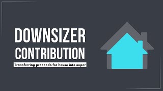 Downsizer Contribution Explained for the 202425 FY [upl. by Stevena]