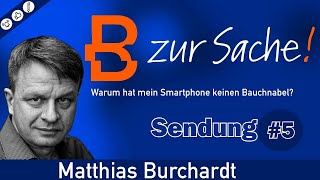 B zur Sache 5 Warum hat mein Smartphone keinen Bauchnabel [upl. by Casady458]