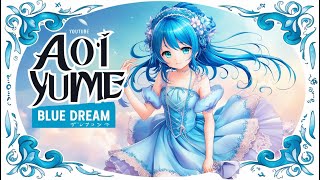 青い夢 Aoi Yume – quotBlue Dreamquot [upl. by Barabbas]